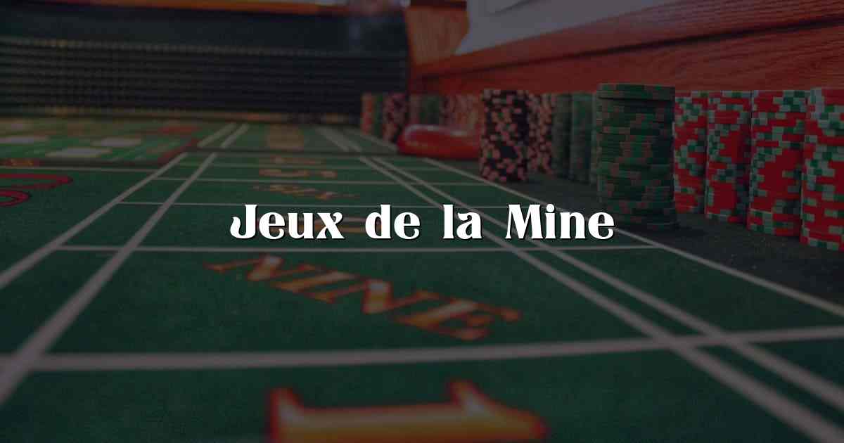 Jeux de la Mine