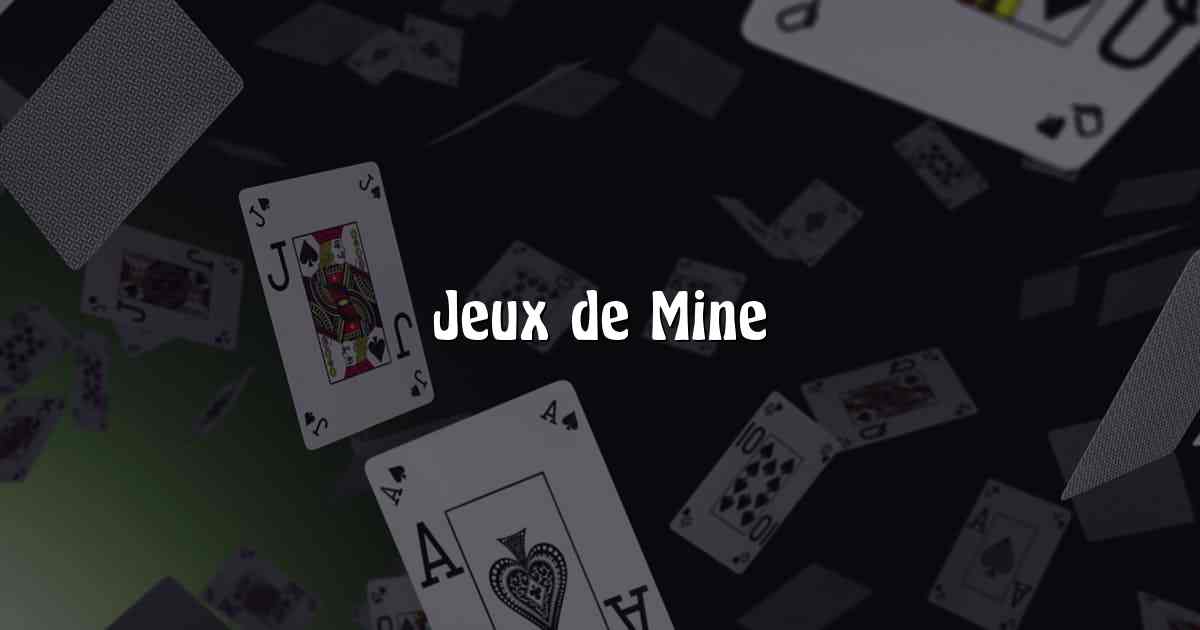 Jeux de Mine