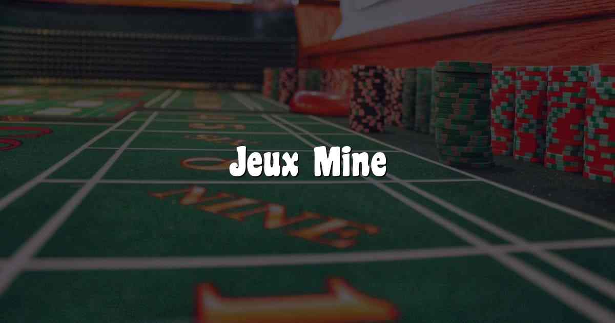 Jeux Mine