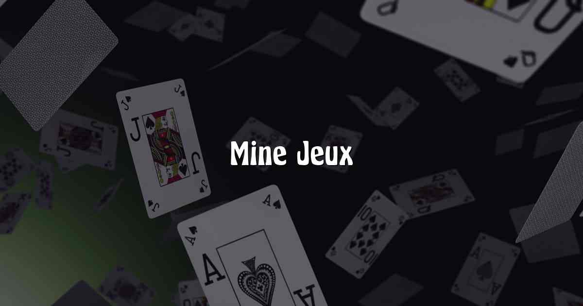 Mine Jeux