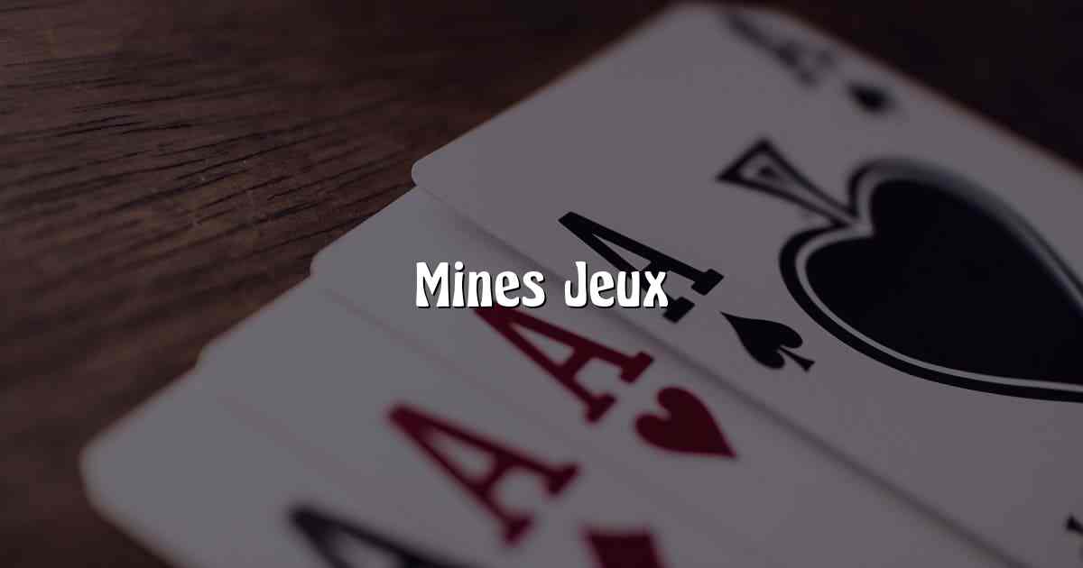 Mines Jeux
