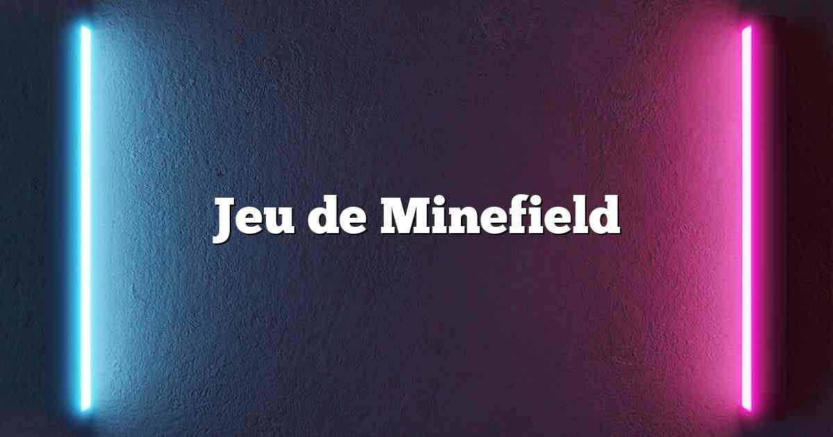 Jeu de Minefield
