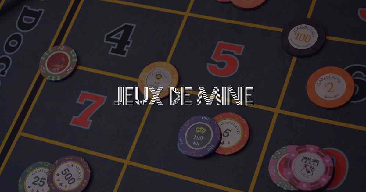 Jeux de Mine