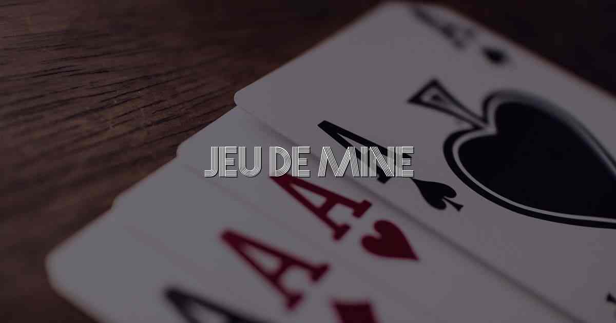 Jeu de Mine