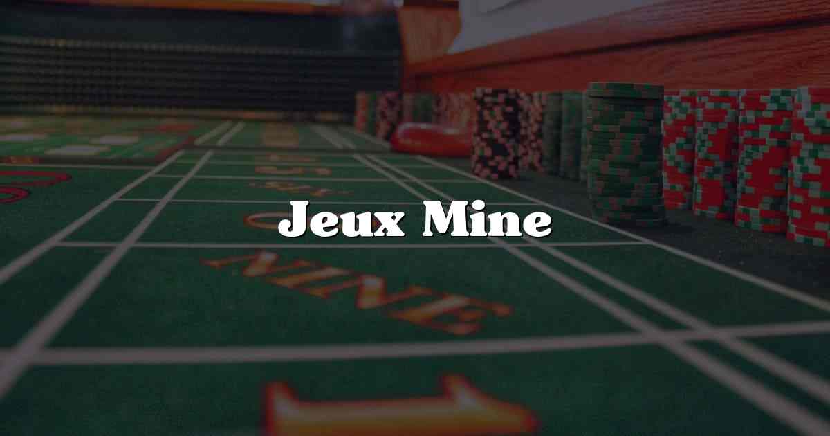 Jeux Mine