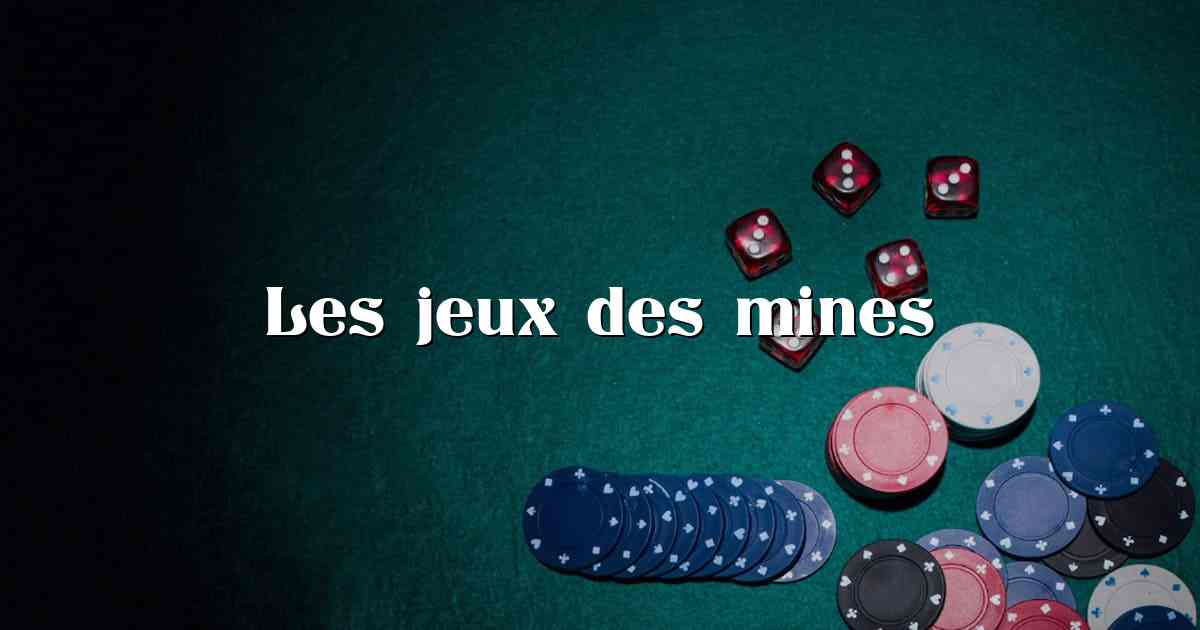 Les jeux des mines