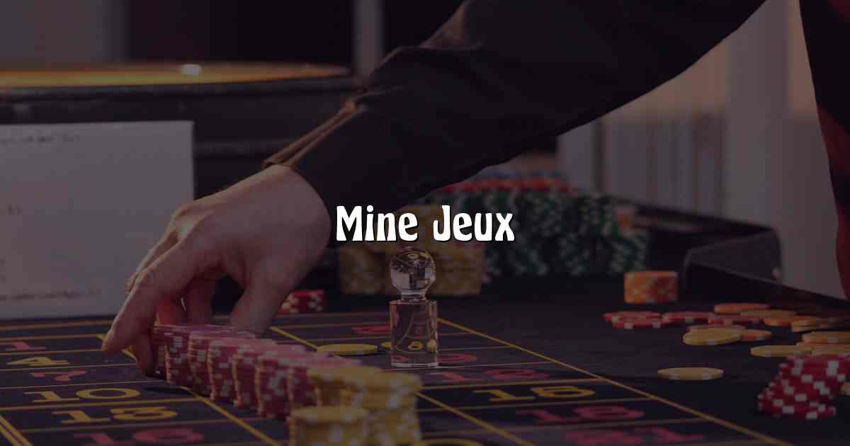 Mine Jeux