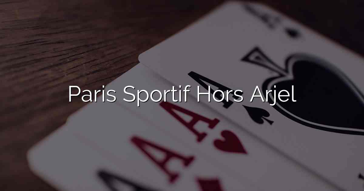Paris Sportif Hors Arjel